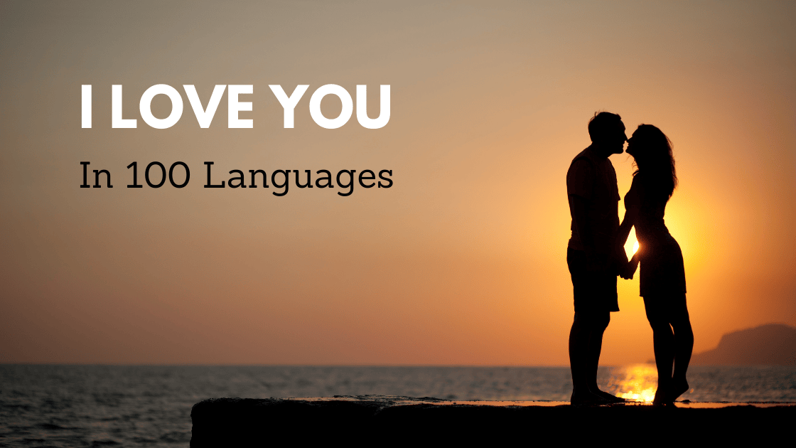 In 100 Languages. I Love you.